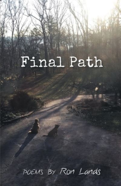 Final Path - Ron Lands - Books - Finishing Line Press - 9781646621897 - May 1, 2020