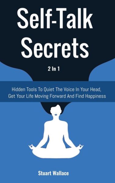 Cover for Stuart Wallace · Self-Talk Secrets 2 In 1 (Inbunden Bok) (2020)