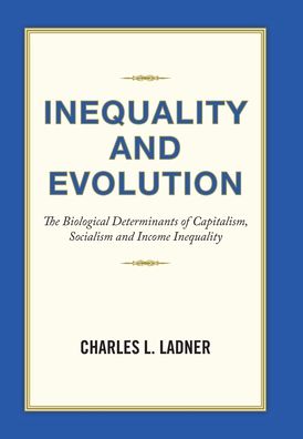 Cover for Charles L Ladner · Inequality and Evolution (Hardcover Book) (2020)