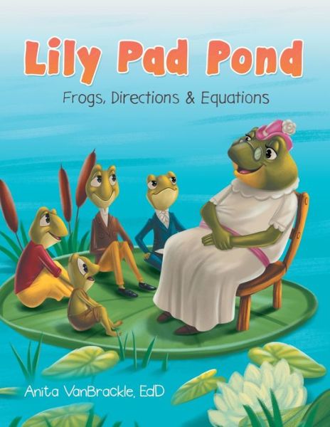 Cover for Anita Vanbrackle Edd · Lily Pad Pond (Paperback Book) (2021)