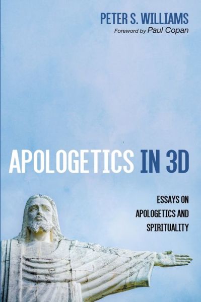 Apologetics in 3D - Peter S Williams - Kirjat - Wipf & Stock Publishers - 9781666702897 - perjantai 3. syyskuuta 2021