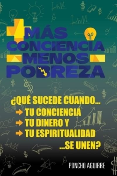Cover for Poncho Aguirre · Mas conciencia menos pobreza (Pocketbok) (2019)