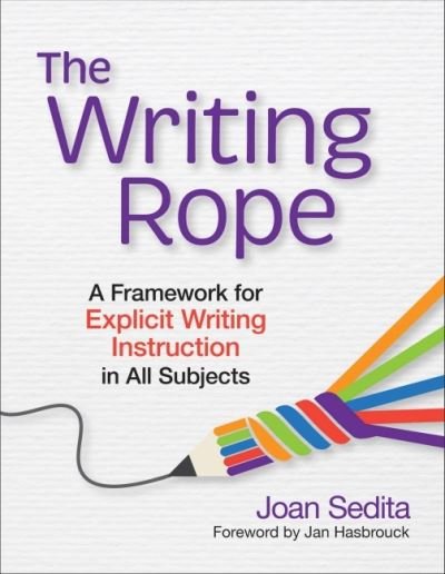Cover for Joan Sedita · The Writing Rope: A Framework for Explicit Writing Instruction in All Subjects (Taschenbuch) (2022)