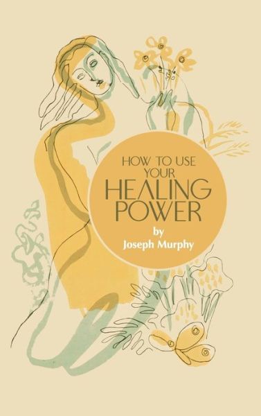 Cover for Joseph Murphy · How to Use Your Healing Power (Book) (2023)