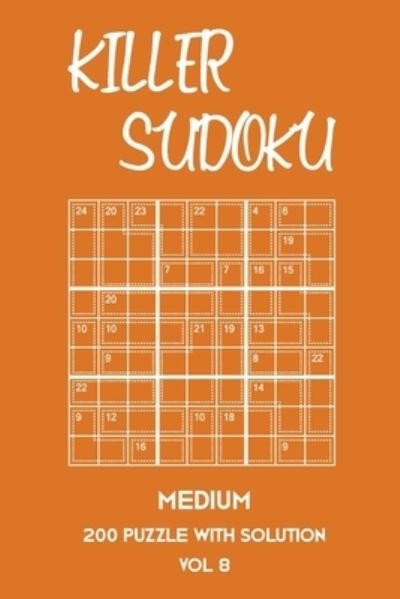 Cover for Tewebook Sumdoku · Killer Sudoku Medium 200 Puzzle With Solution Vol 8 9x9, Advanced sumoku Puzzle Book, 2 puzzles per page (Pocketbok) (2019)