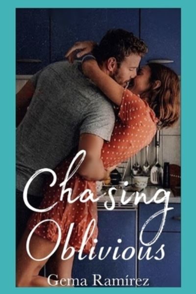 Chasing Oblivious - Gema Ramirez - Bøker - Independently Published - 9781711383897 - 16. januar 2020