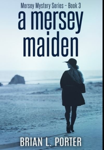 Cover for Brian L Porter · A Mersey Maiden (Hardcover Book) (2021)