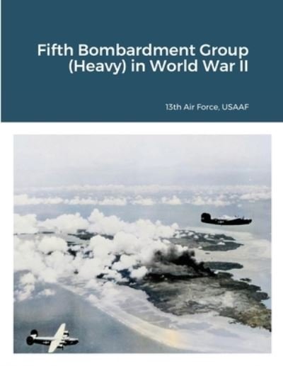 Cover for 13th Air Force Usaaf · Fifth Bombardment Group  in World War II (Paperback Bog) (2020)