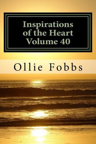 Cover for Dr Ollie B Fobbs Jr · Inspirations of the Heart Volume 40 (Paperback Book) (2018)