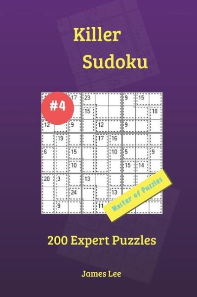 Cover for James Lee · Killer Sudoku Puzzles - 200 Expert 9x9 vol. 4 (Pocketbok) (2018)
