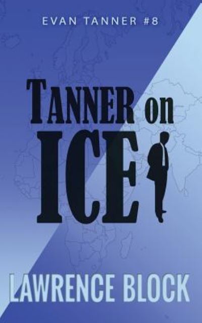 Tanner on Ice - Lawrence Block - Books - Independently Published - 9781729430897 - October 30, 2018