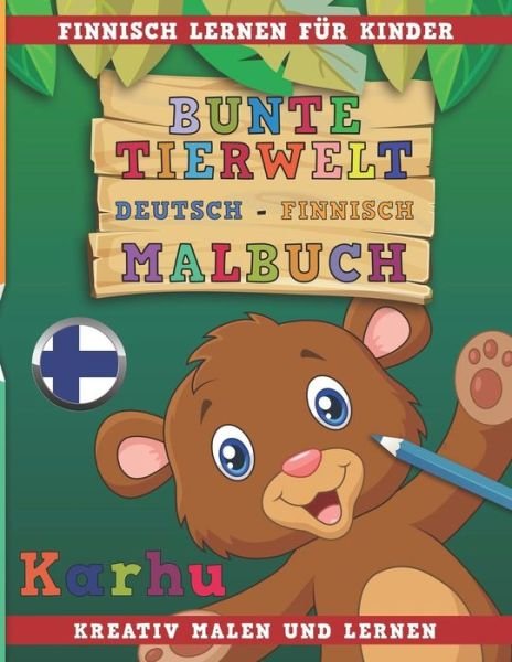 Cover for Nerdmedia · Bunte Tierwelt Deutsch - Finnisch Malbuch. Finnisch Lernen Fur Kinder. Kreativ Malen Und Lernen. (Paperback Book) (2018)