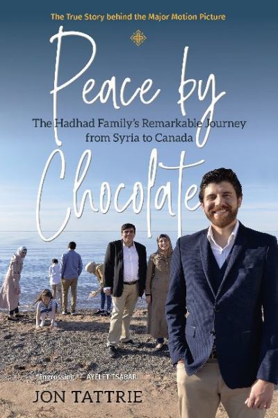 Cover for Jon Tattrie · Peace by Chocolate: The Hadhad Family’s Remarkable Journey from Syria to Canada (Paperback Book) (2020)