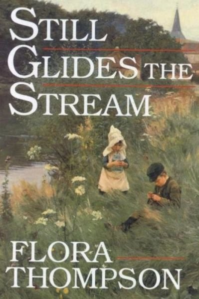 Cover for Flora Thompson · Still Glides the Stream (Paperback Bog) (2021)