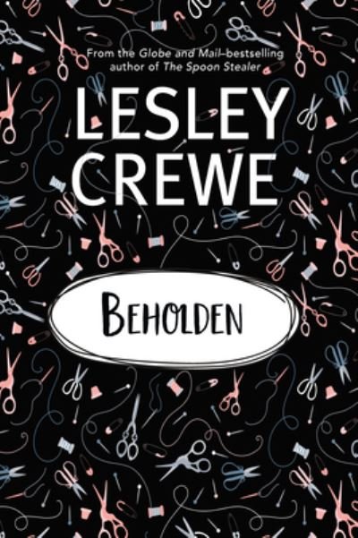 Cover for Lesley Crewe Lesley Crewe · Beholden (Book) (2023)