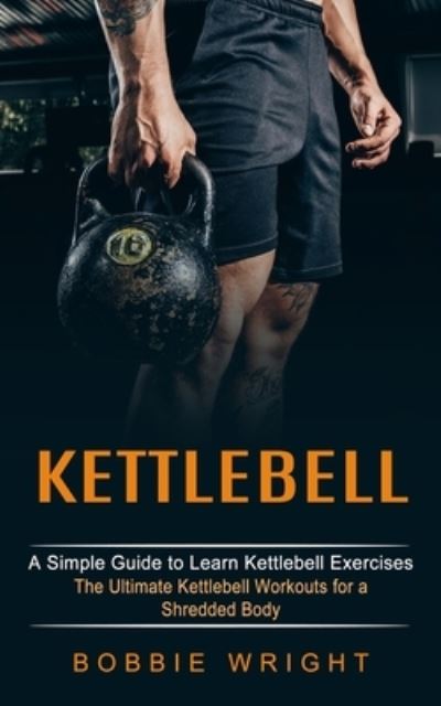 Cover for Bobbie Wright · Kettlebell (Paperback Book) (2021)