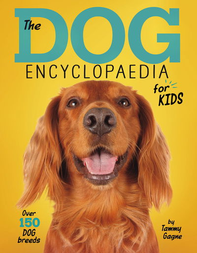 The Dog Encyclopaedia for Kids - Tammy Gagne - Inne -  - 9781782024897 - 9 lutego 2017