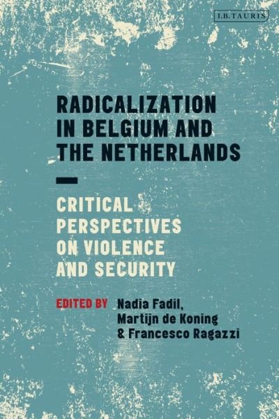 Cover for Dummy · Radicalization in Belgium and the Netherlands: Critical Perspectives on Violence and Security (Gebundenes Buch) (2019)