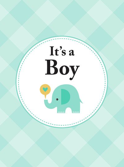 Cover for Summersdale Publishers · It's a Boy: The Perfect Gift for Parents of a Newborn Baby Son (Hardcover bog) (2019)