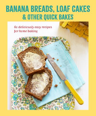 Cover for Small, Ryland Peters &amp; · Banana breads, loaf cakes &amp; other quick bakes: 60 Deliciously Easy Recipes for Home Baking (Hardcover bog) (2025)