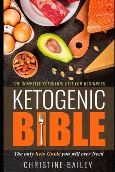 Cover for Christine Bailey · Ketogenic Bible (Paperback Book) (2019)