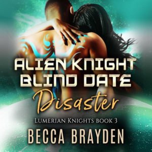 Cover for Becca Brayden · Alien Knight Blind Date Disaster (CD) (2021)