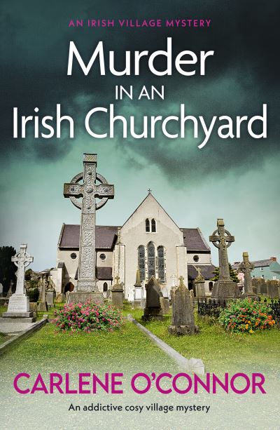 Cover for Carlene O'Connor · Murder in an Irish Churchyard: An addictive cosy village mystery - An Irish Village Mystery (Paperback Bog) (2022)