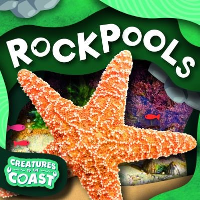 Rockpools - Creatures of the Coast - Leatherland, Noah (Booklife Publishing Ltd) - Böcker - BookLife Publishing - 9781805053897 - 1 mars 2024
