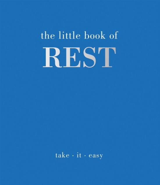 Cover for Joanna Gray · The Little Book of Rest: Take. It. Easy - Little Book of (Hardcover Book) (2025)