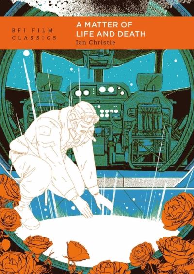 A Matter of Life and Death - BFI Film Classics - Ian Christie - Livres - Bloomsbury Publishing PLC - 9781839023897 - 18 novembre 2021