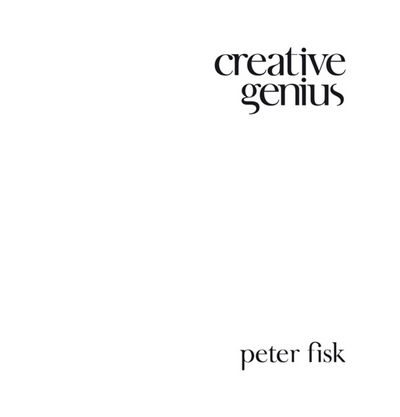 Cover for Fisk, Peter (PA Knowledge Limited, UK) · Creative Genius: An Innovation Guide for Business Leaders, Border Crossers and Game Changers (Hardcover Book) (2011)