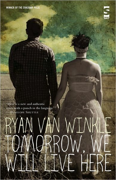 Ryan Van Winkle · Tomorrow, We Will Live Here - Salt Modern Poets (Pocketbok) (2010)