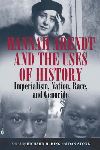 Hannah Arendt and the Uses of History: Imperialism, Nation, Race, and Genocide - Richard H. King - Livros - Berghahn Books - 9781845455897 - 1 de setembro de 2008
