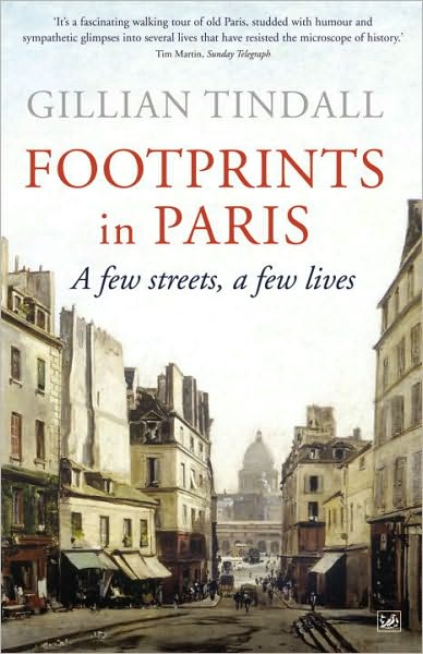 Cover for Gillian Tindall · Footprints in Paris: A Few Streets, A Few Lives (Paperback Book) (2010)
