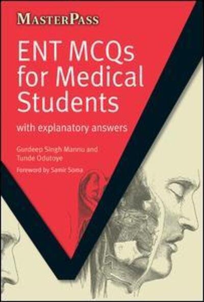 ENT MCQs for Medical Students: with Explanatory Answers - MasterPass - Gurdeep Singh Mannu - Kirjat - Taylor & Francis Ltd - 9781846193897 - tiistai 20. huhtikuuta 2010