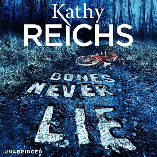 Cover for Kathy Reichs · Bones Never Lie: (Temperance Brennan 17) - Temperance Brennan (Audiobook (CD)) [Unabridged edition] (2014)