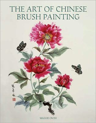 Cover for Maggie Cross · The Art of Chinese Brush Painting (Paperback Book) (2011)