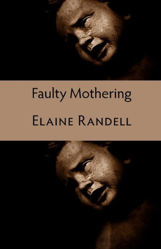 Cover for Elaine Randell · Faulty Mothering (Paperback Book) (2010)