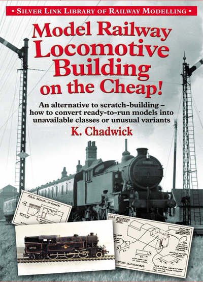 Cover for Ken Chadwick · Model Railway Locomotive Building on the Cheap - Library of Railway Modelling (Paperback Bog) (2007)