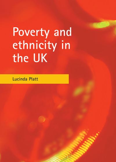 Cover for Platt, Lucinda (London School of Economics and Political Science) · Poverty and ethnicity in the UK (Paperback Book) (2007)