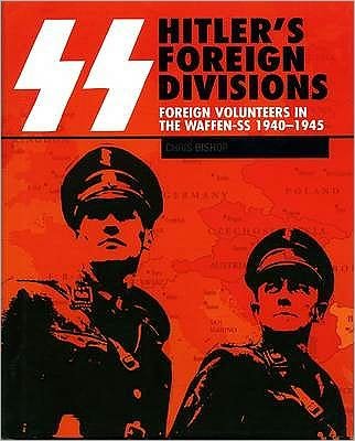 Cover for Chris Bishop · SS: Hitler's Foreign Divisions: Foreign Volunteers in the Waffen-SS 1940-1945 (Pocketbok) [UK edition] (2005)