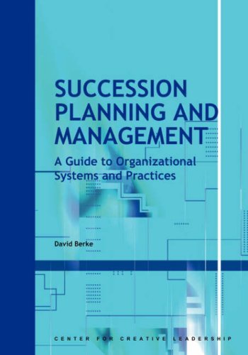 Cover for David Berke · Succession Planning and Management: A Guide to Organizational Systems and Practices - CCL (Paperback Book) [Annotated edition] (2005)