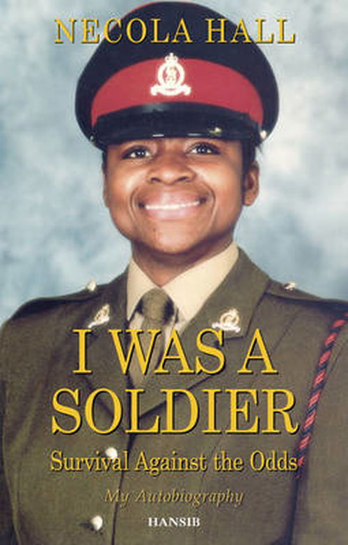 Cover for Necola Hall · I Was A Soldier: Survival Against the Odds (Paperback Book) [UK edition] (2014)