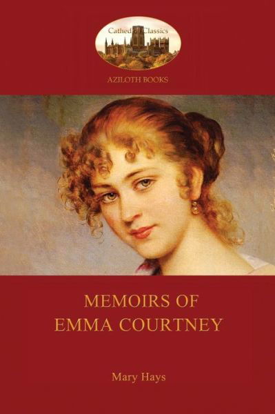 Cover for Mary Hays · Memoirs of Emma Courtney - An 18th Century Feminist Classic (Aziloth Books) (Paperback Book) (2015)