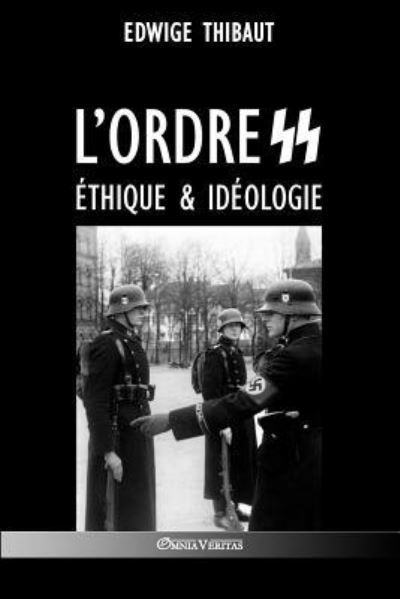 Cover for Edwige Thibaut · L'ordre SS - Ethique &amp; Ideologie (Paperback Book) (2018)