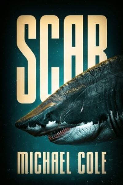 Cover for Michael Cole · SCAR A Deep Sea Thriller (Paperback Book) (2020)