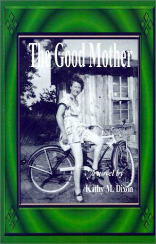 Cover for Kathy M. Dixon · The Good Mother (Paperback Bog) (2001)