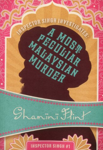 Cover for Shamini Flint · Inspector Singh Investigates: a Most Peculiar Malaysian Murder (A Felony &amp; Mayhem Mystery) (Pocketbok) [Reprint edition] (2011)