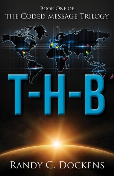 Cover for Randy C Dockens · T-H-B: The Coded Message Trilogy, Book 1 (Taschenbuch) (2017)