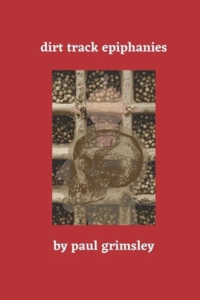 Cover for Paul Grimsley · Dirt Track Epiphanies (Paperback Book) (2021)